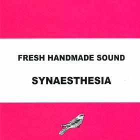  - Fresh Handmade Sound / Synaesthesia