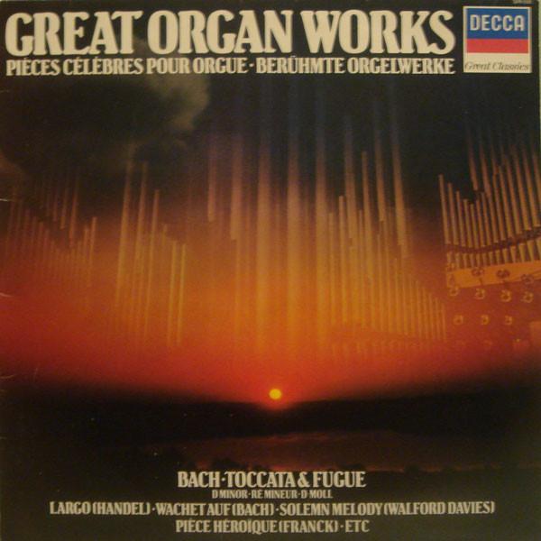  - Great Organ Works / Pièces Célèbres Pour Orgue / Berhühmte Orgelwerke Vol. 1
