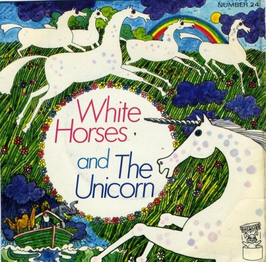  - White Horses / The Unicorn
