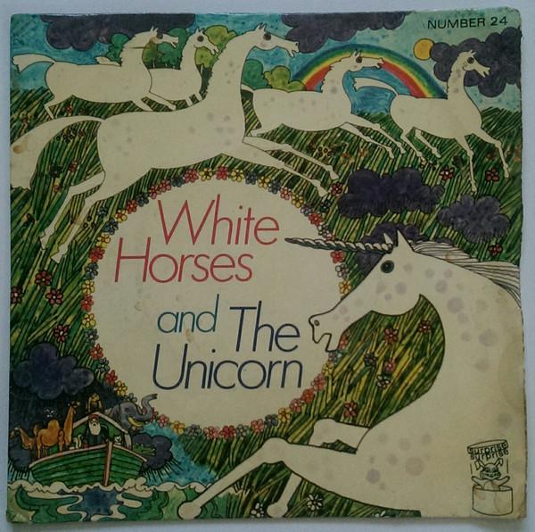  - White Horses / The Unicorn