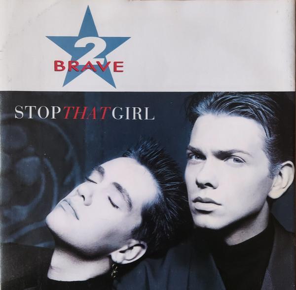 2 Brave - Stop That Girl