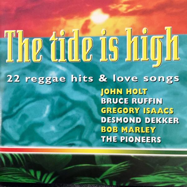  - 22 Reggae Hits & Love Songs - The Tide Is High