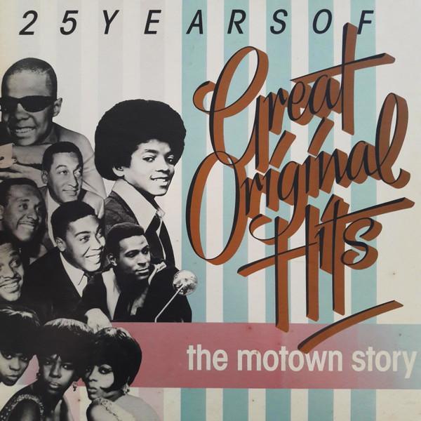  - 25 Years Of Great Original Hits - The Motown Story