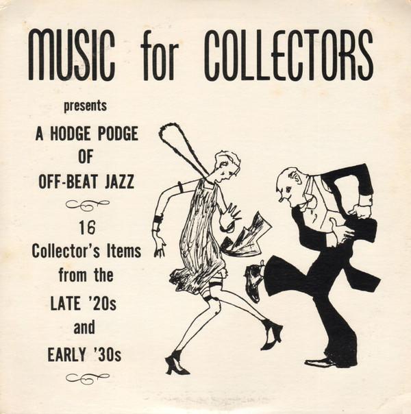  - A Hodge Podge Of Off-Beat Jazz (16 Collector's Items From The Late '20s And Early '30s)