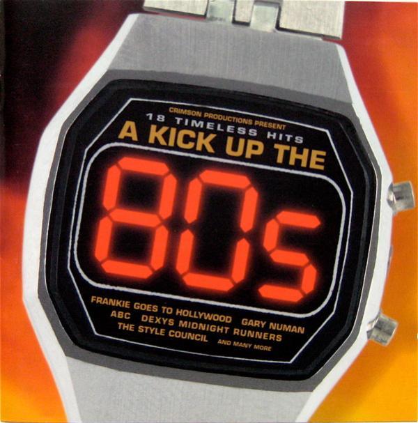  - A Kick Up The 80s
