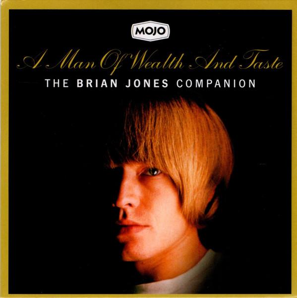  - A Man Of Wealth And Taste (The Brian Jones Companion)
