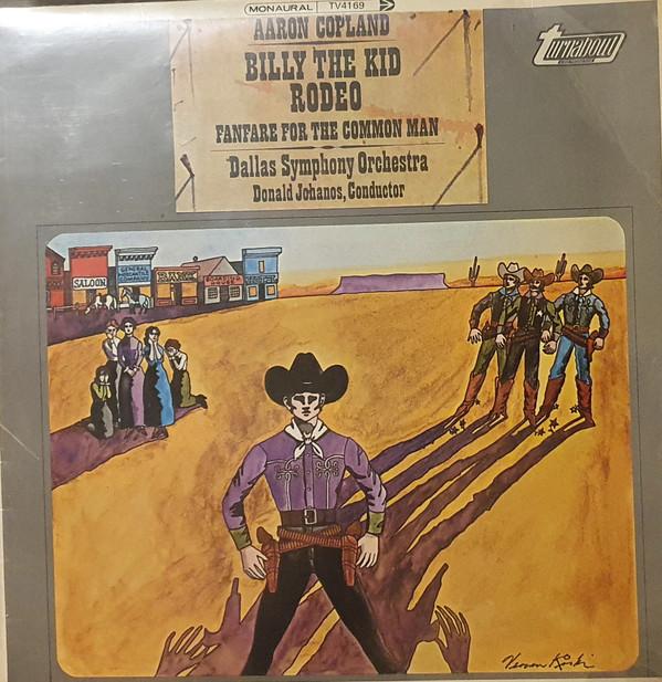 Aaron Copland, Dallas Symphony Orchestra, Donald Johanos - Billy The Kid / Rodeo / Fanfare For The Common Man
