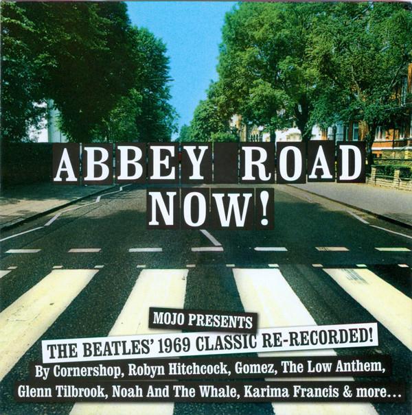  - Abbey Road Now! (Mojo Presents The Beatles' 1969 Classic Re-Recorded!)