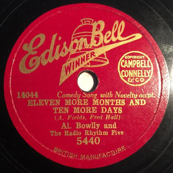 Al Bowlly, The Radio Rhythm Five - Eleven More Months And Ten More Days / Foolish Facts