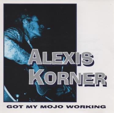 Alexis Korner - Got My Mojo Working