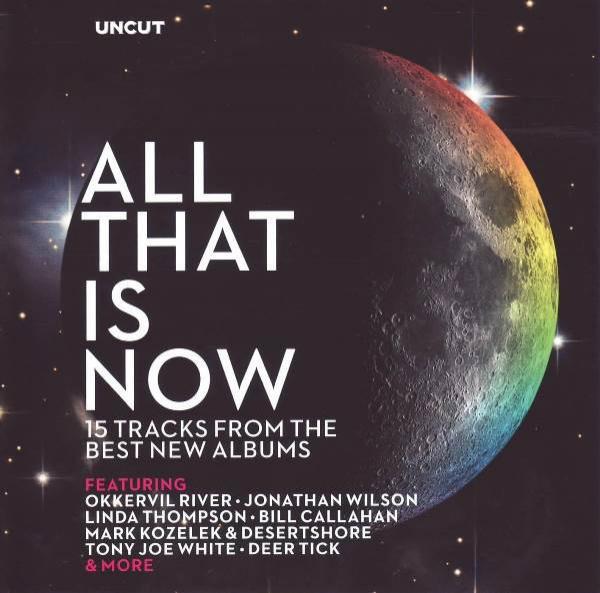  - All That Is Now (15 Tracks From The Best New Albums)