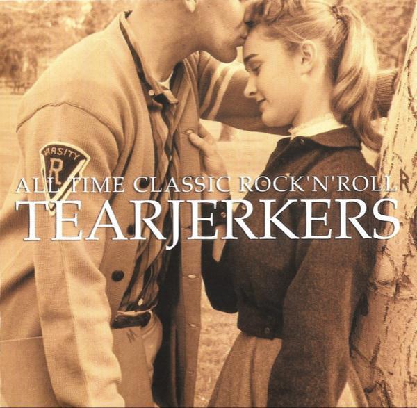  - All Time Classic Rock 'N' Roll Tearjerkers
