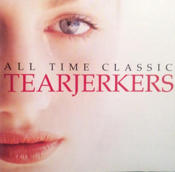  - All Time Classic Tearjerkers