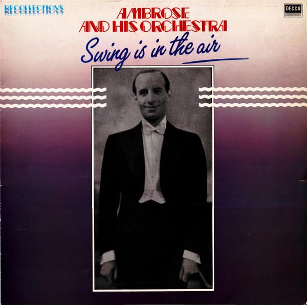 Ambrose & His Orchestra - Swing Is In The Air