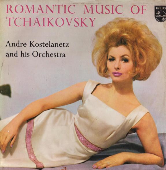 André Kostelanetz And His Orchestra - Romantic Music Of Tchaikovsky