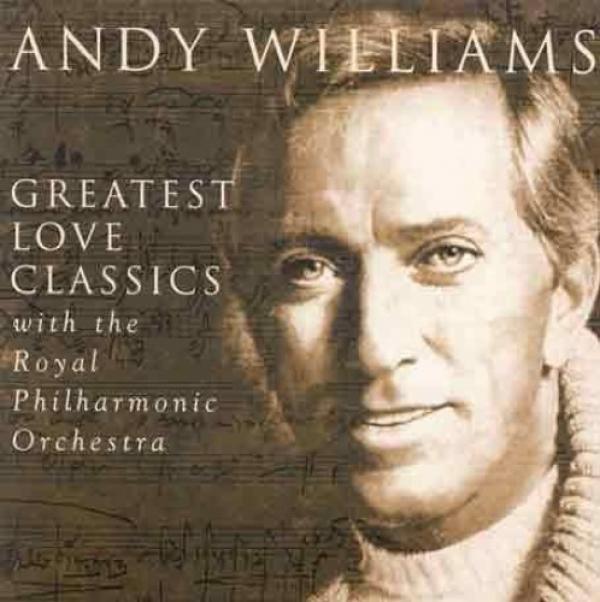Andy Williams, The Royal Philharmonic Orchestra - Greatest Love Classics