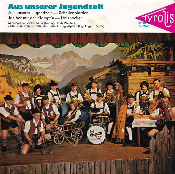 Anni Jäger, Fritz Hemetsberger, Die Zirler Buam, Die Lustigen Alpler, Eugen Löffler, Rudi Wenter - Aus Unserer Jugendzeit