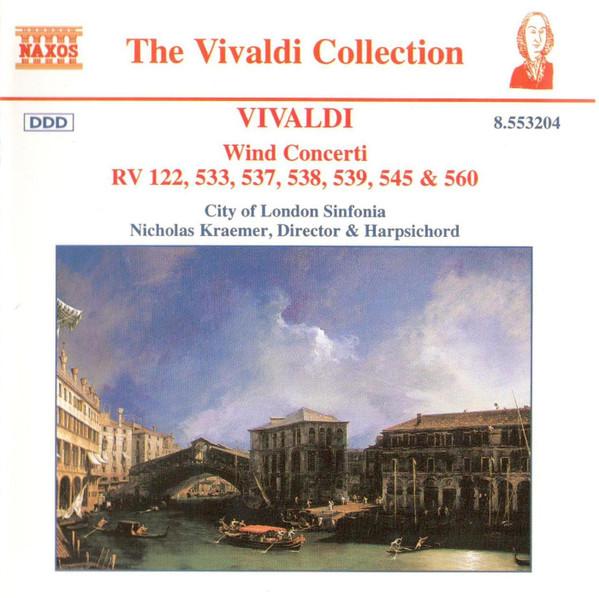 Antonio Vivaldi, City Of London Sinfonia, Nicholas Kraemer - Wind Concerti RV 122, 533, 537, 538, 539, 545 & 560