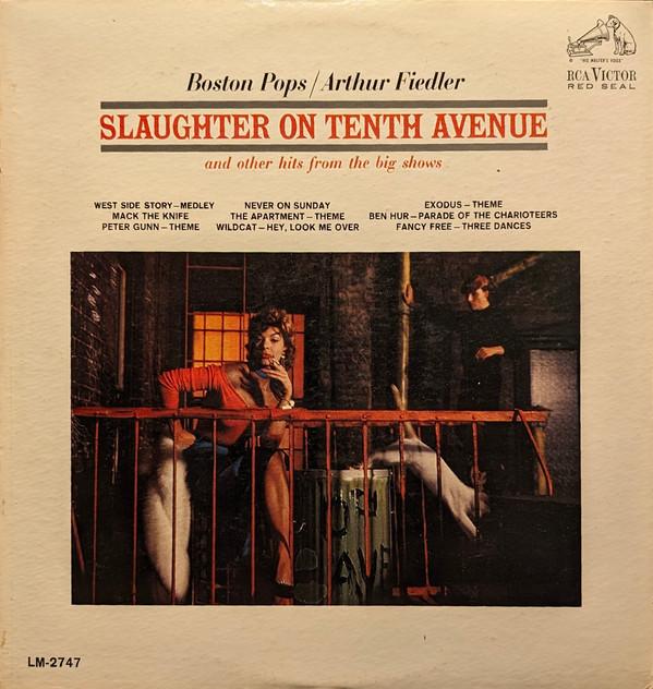 Arthur Fiedler - Slaughter On Tenth Avenue (And Other Hits From The Big Shows)