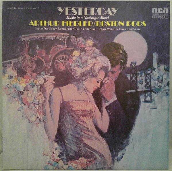 Arthur Fiedler, The Boston Pops Orchestra - Yesterday - Music In A Nostalgic Mood