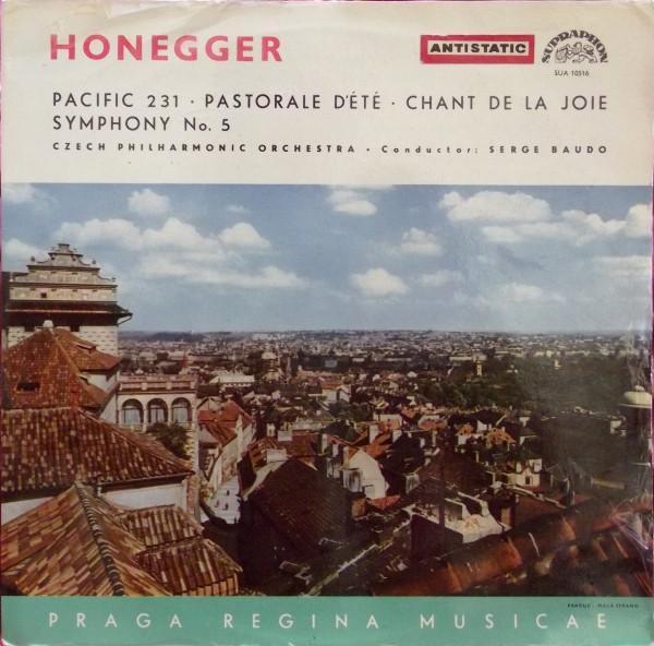 Arthur Honegger, The Czech Philharmonic Orchestra, Serge Baudo - Pacific 231 / Pastorale D’Été / Chant De La Joie / Symphony No. 5