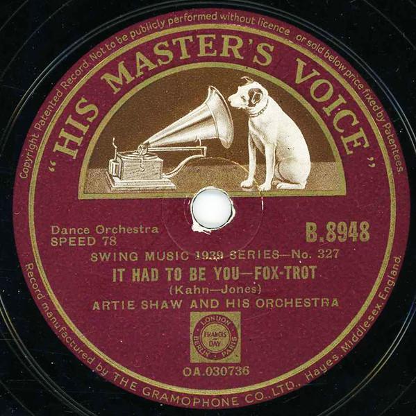 Artie Shaw And His Orchestra - It Had To Be You / I Can't Believe That You're In Love With Me