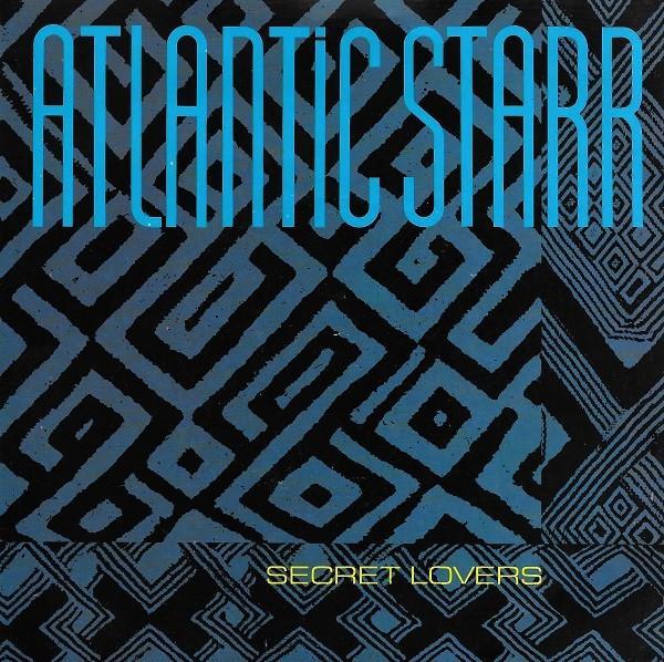 Atlantic Starr - Secret Lovers