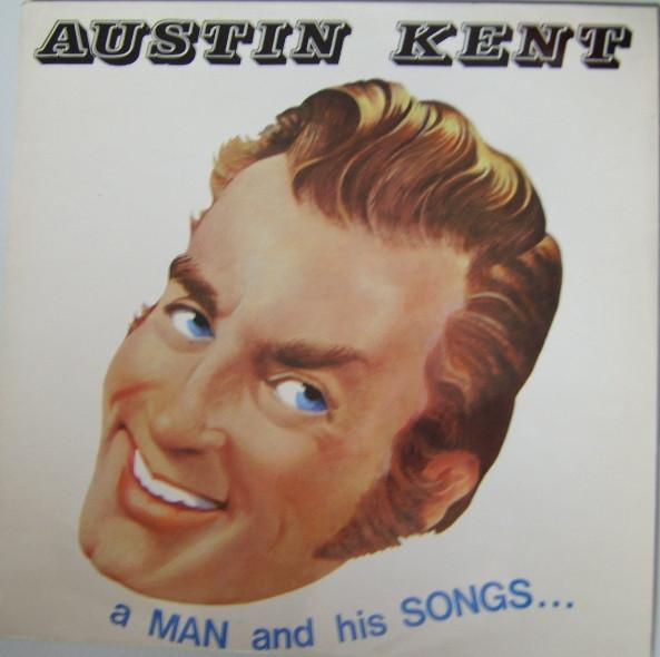Austin Kent - A Man And His Songs