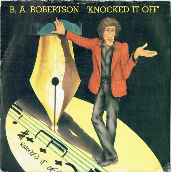 B. A. Robertson - Knocked It Off