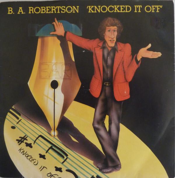 B. A. Robertson - Knocked It Off