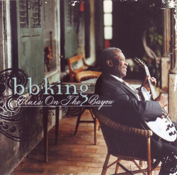 B.B. King - Blues On The Bayou