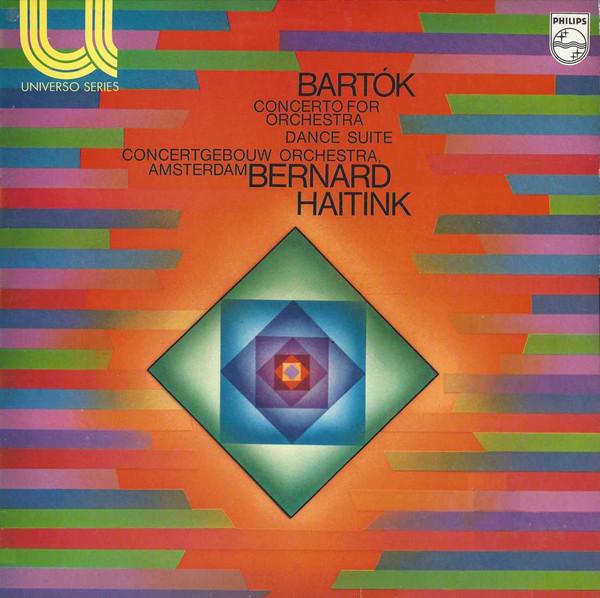 Béla Bartók, Concertgebouworkest, Bernard Haitink - Concerto For Orchestra / Dance Suite