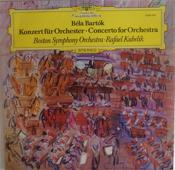 Béla Bartók, Boston Symphony Orchestra, Rafael Kubelik - Konzert Für Orchester ∙ Concerto For Orchestra