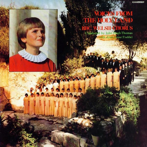 BBC Welsh Chorus, John Hugh Thomas, Aled Jones - Voices From The Holy Land