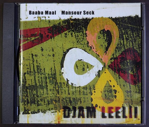 Baaba Maal, Mansour Seck - Djam Leelii