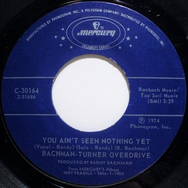 Bachman-Turner Overdrive - You Ain't Seen Nothing Yet / Takin' Care Of Business