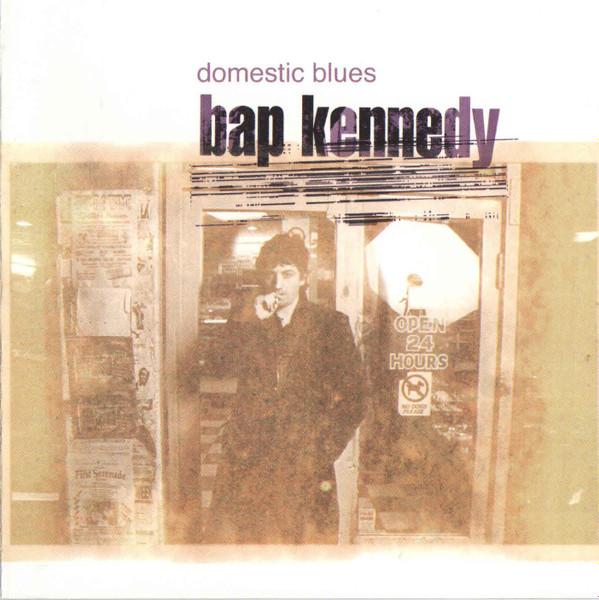 Bap Kennedy - Domestic Blues