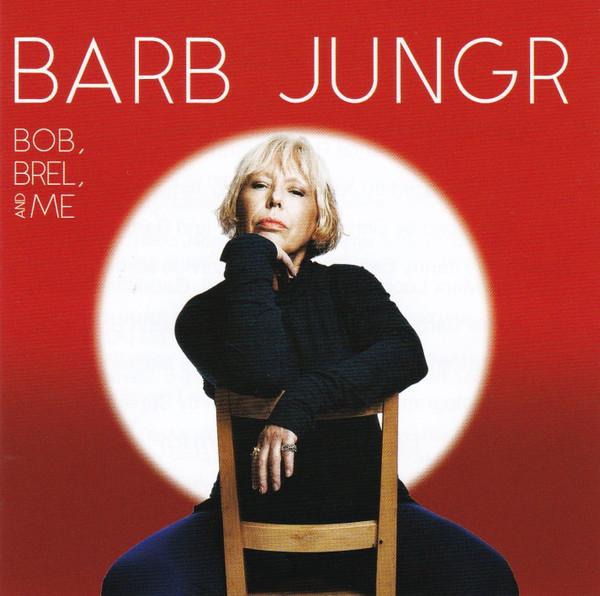 Barb Jungr - Bob, Brel, And Me