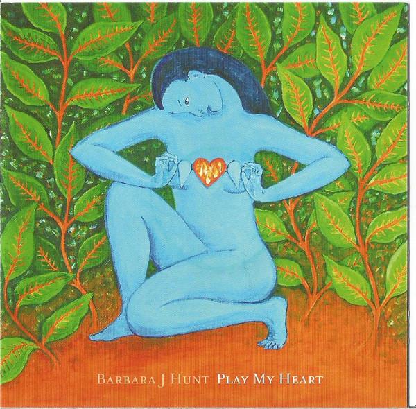 Barbara J Hunt - Play My Heart