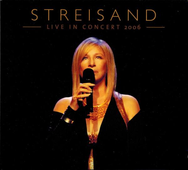 Barbra Streisand - Live In Concert 2006