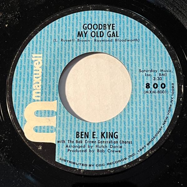 Ben E. King - Goodbye My Old Gal / I Can't Take It Like A Man