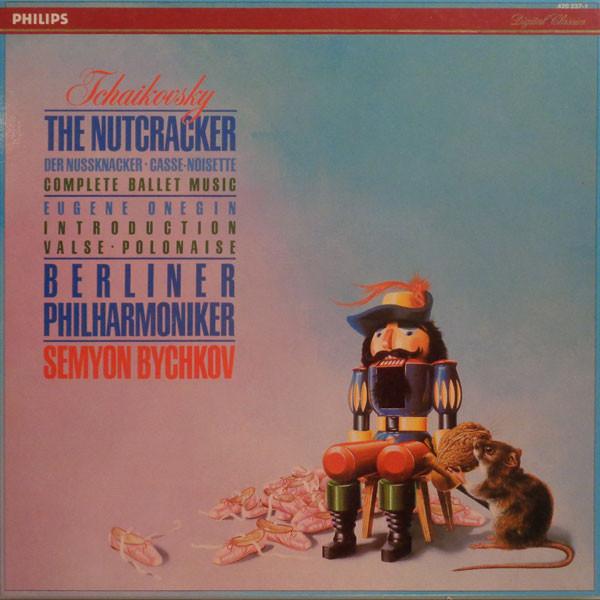 Berliner Philharmoniker, Semyon Bychkov, Pyotr Ilyich Tchaikovsky - The Nutcracker = Der Nussknacker = Casse-Noisette / Eugene Onegin (Introduction, Valse, Polonaise)
