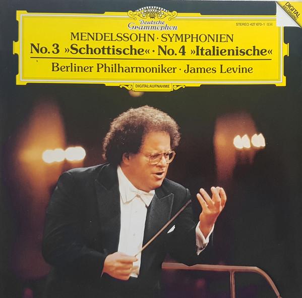 Berliner Philharmoniker, Felix Mendelssohn-Bartholdy, James Levine (2) - Symphonien No. 3 "Schottische" • No. 4 "Italienische"