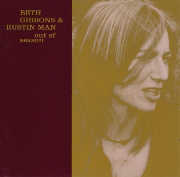 Beth Gibbons, Rustin Man - Out Of Season