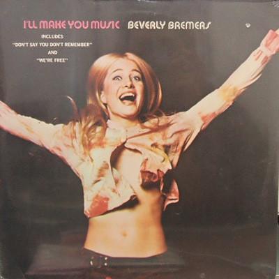 Beverly Bremers - I'll Make You Music