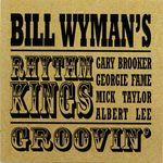 Bill Wyman's Rhythm Kings - Groovin'