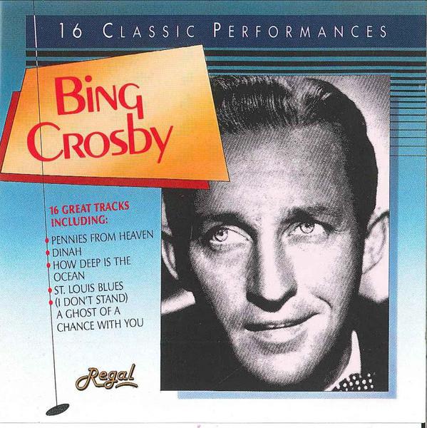 Bing Crosby - 16 Classic Performances