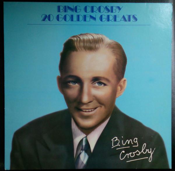 Bing Crosby - 20 Golden Greats