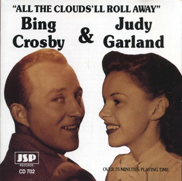 Bing Crosby, Judy Garland - All The Clouds'll Roll Away