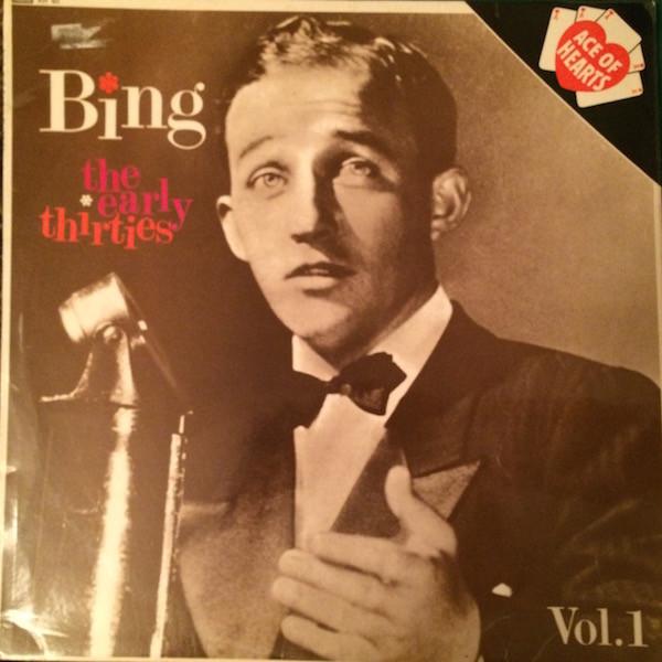 Bing Crosby - The Early Thirties, Volume 1